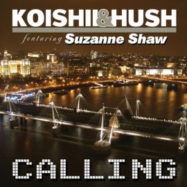 Koishii & Hush feat. Suzanne Shaw Calling Single